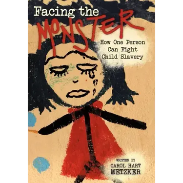 Facing the Monster: How One Person Can Fight Child Slavery