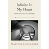 Infinite In My Heart: Poems of Love, Loss, and Hope