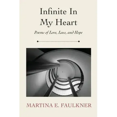 Infinite In My Heart: Poems of Love, Loss, and Hope