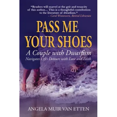 Pass Me Your Shoes: A Couple with Dwarfism Navigates Life's Detours with Love and Faith