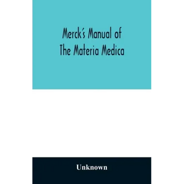 Merck's manual of the materia medica, together with a summary of therapeutic indications and a classification of medicaments: a ready-reference pocket