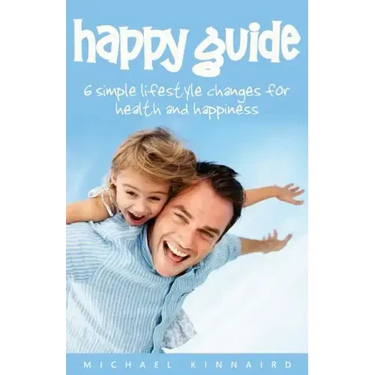 Happy Guide: 6 Simple Lifestyle Changes for Health and Happiness
