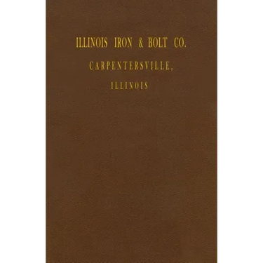 Illinois Iron & Bolt Co. Catalog: 1889 Catalog