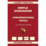 Simple Hungarian, Conversational Topics, Intermediate Level