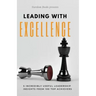 Leading with Excellence: 5 Incredibly Useful Leadership Insights from 100 Top Achievers