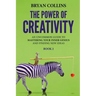 The Power of Creativity (Book 2): An Uncommon Guide to Mastering Your Inner Genius and Finding New Ideas That Matter