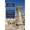 A New Chronology for the Kings of Israel and Judah and Its Implications for Biblical History and Literature