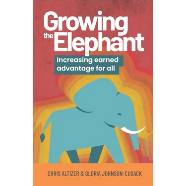Growing the Elephant: Increasing earned advantage for all
