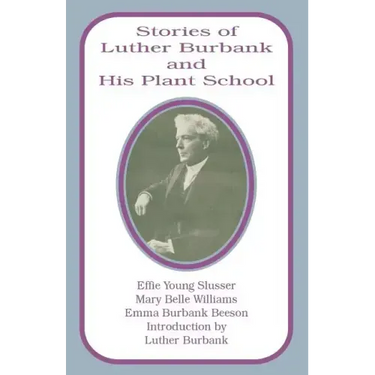 Stories of Luther Burbank and His Plant School