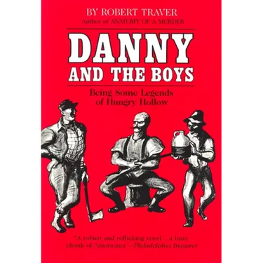 Danny and the Boys: Being Some Legends of Hungry Hollow