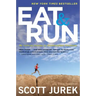 Eat and Run: My Unlikely Journey to Ultramarathon Greatness