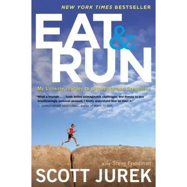 Eat and Run: My Unlikely Journey to Ultramarathon Greatness