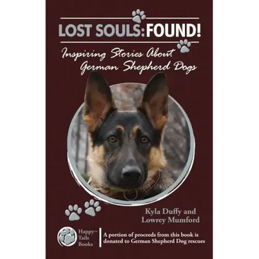 Lost Souls: FOUND! Inspiring Stories About German Shepherd Dogs
