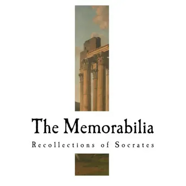The Memorabilia: Recollections of Socrates