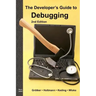 The Developer's Guide to Debugging: 2nd Edition