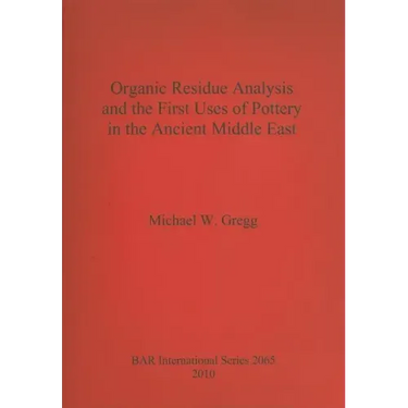 Organic Residue Analysis and the First Uses of Pottery in the Ancient Middle East