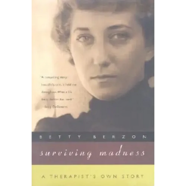 Surviving Madness: A Therapist's Own Story