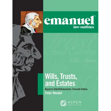 Emanuel Law Outlines for Wills, Trusts, and Estates Keyed to Sitkoff and Dukeminier