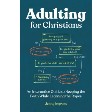 Adulting for Christians: An Interactive Guide to Keeping the Faith While Learning the Ropes
