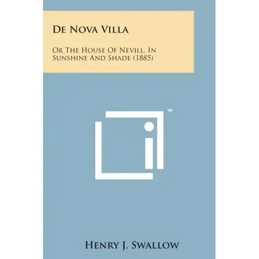 de Nova Villa: Or the House of Nevill, in Sunshine and Shade (1885)