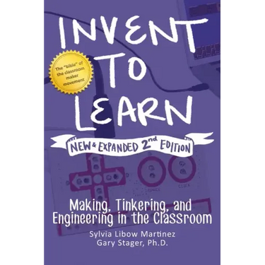 Invent to Learn: Making, Tinkering, and Engineering in the Classroom