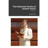 The Selected Works of Joseph Stalin: Volume I