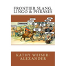 Frontier Slang, Lingo & Phrases