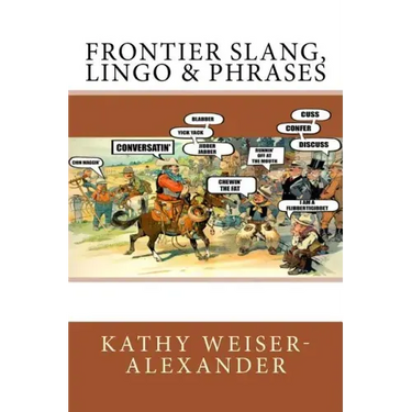 Frontier Slang, Lingo & Phrases