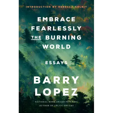 Embrace Fearlessly the Burning World: Essays