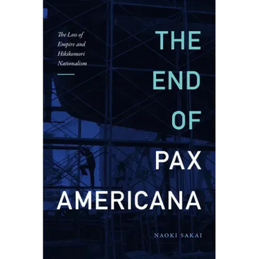 The End of Pax Americana: The Loss of Empire and Hikikomori Nationalism