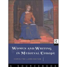 Women and Writing in Medieval Europe: A Sourcebook