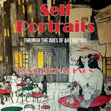 Self Portraits Through the Ages of Art History: Through the Ages of Art History
