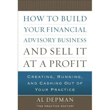 How to Build Your Financial Advisory Business and Sell It at a Profit