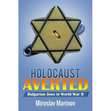 Holocaust Averted - Bulgarian Jews in World War II