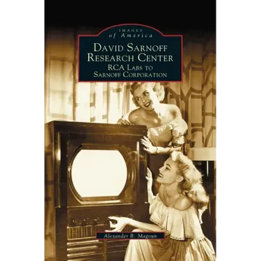 David Sarnoff Research Center: RCA Labs to Sarnoff Corporation
