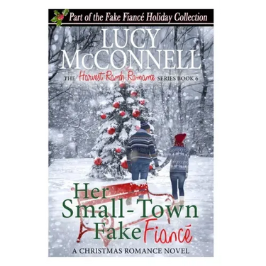 Her Small-Town Fake Fiance: The Fake Fiance Holiday Collection