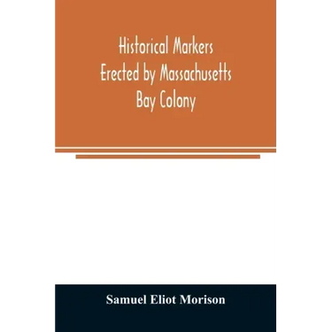 Historical markers erected by Massachusetts Bay Colony