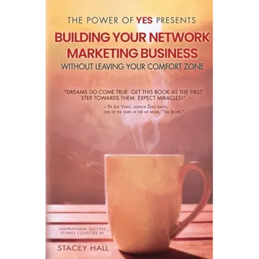 The Power of Yes Presents: Building Your Network Marketing Business Without Leaving Your Comfort Zone
