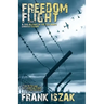 Freedom Flight: A True Account of the Cold War's Greatest Escape