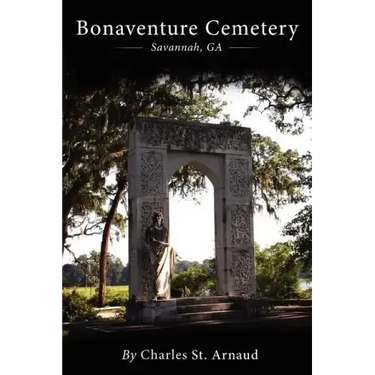 Bonaventure Cemetery: Savannah, GA
