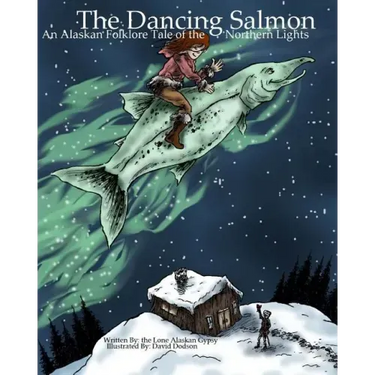 The Dancing Salmon: An Alaskan Folklore Tale of the Northern Lights
