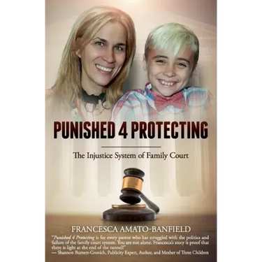 Punished 4 Protecting: The Injustice System of Family Court