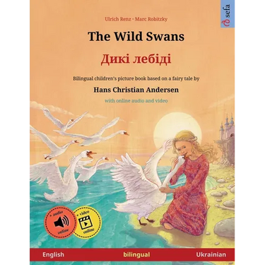 The Wild Swans - Дикі лебіді (English - Ukrainian): Bilingual children's book based on a f