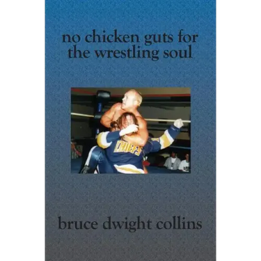 No Chicken Guts for the Wrestling Soul: How to be a pro wrestling promoter like me