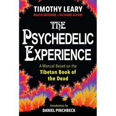 The Psychedelic Experience: A Manual Based on the Tibetan Book of the Dead