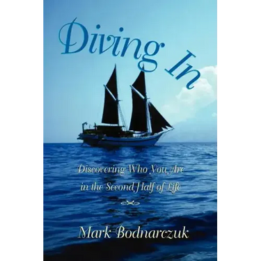 Diving in: Discovering Who You Are in the Second Half of Life