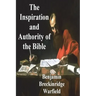 The Inspiration and Authority of the Bible