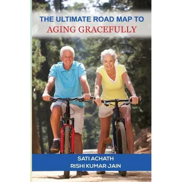 The Ultimate Road Map to Aging Gracefully