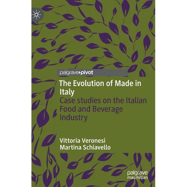The Evolution of Made in Italy: Case Studies on the Italian Food and Beverage Industry