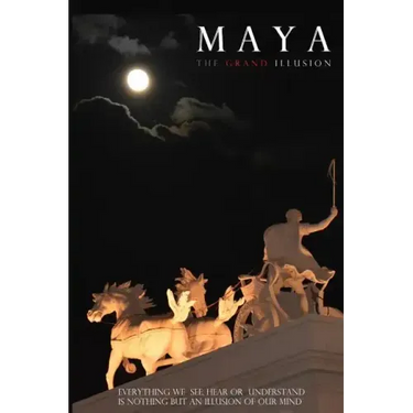 Maya: The Grand Illusion